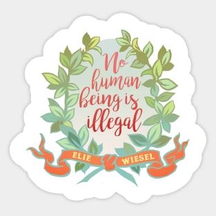 No Human Being Is Illegal, Elie Wiesel Sticker